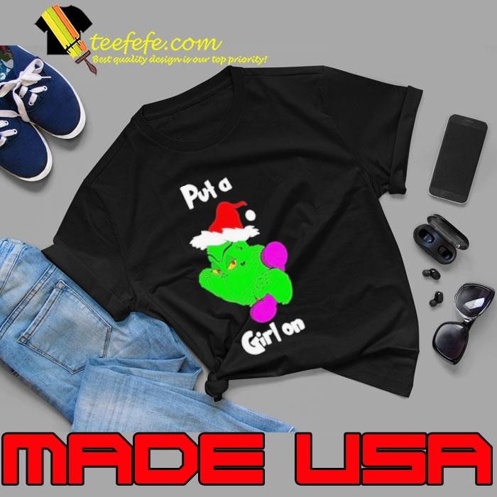 The Grinch Put A Girl On Mr.Putagirlon Christmas Unisex
