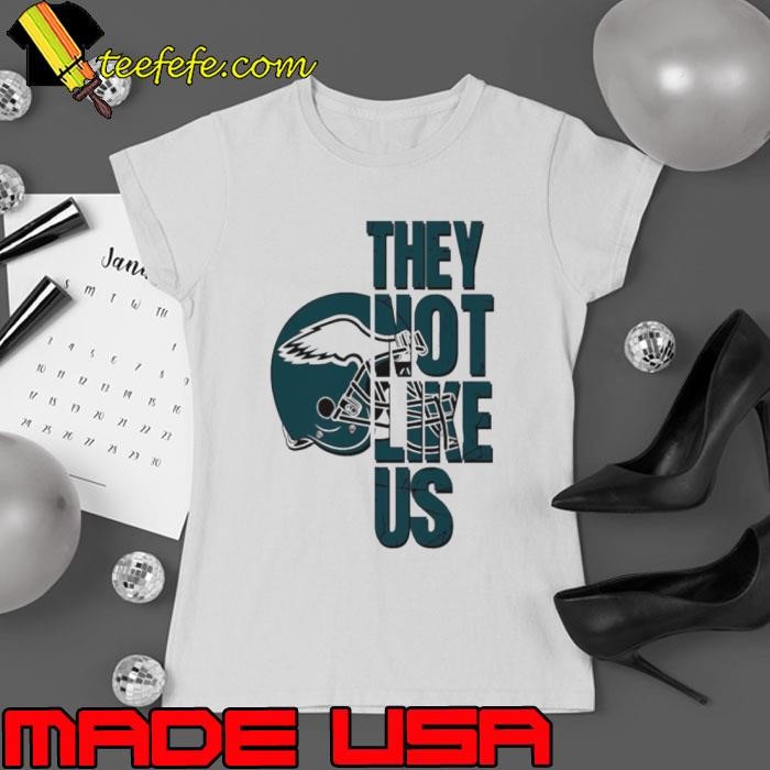 They not like us Philadelphia Eagles Ladies tee