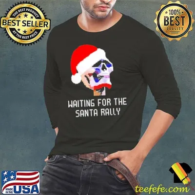 Waiting for the Santa Rally Shirt