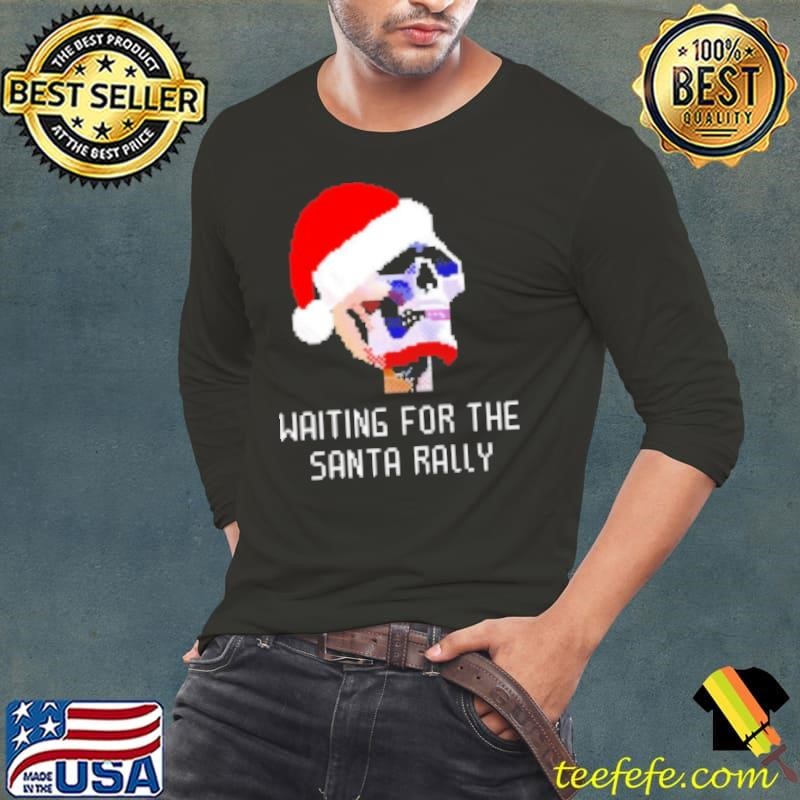 Waiting for the Santa Rally Shirt