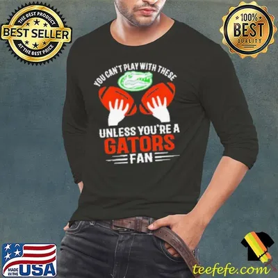 You can't play with these unless you're a Florida Gators fan Shirt