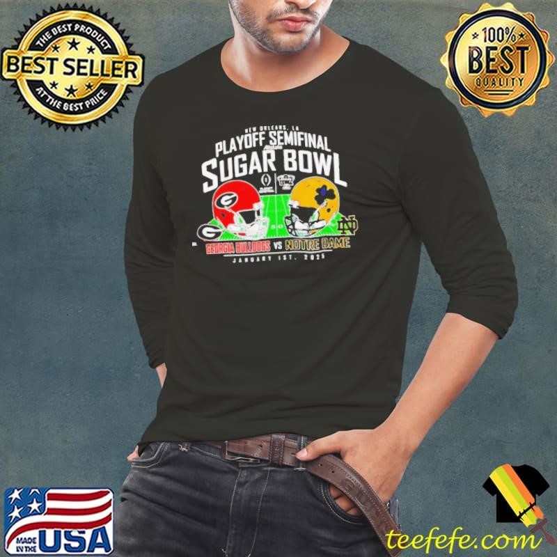 2025 CFP Quarterfinal Sugar Bowl Georgia Bulldogs vs Notre Dame shirt