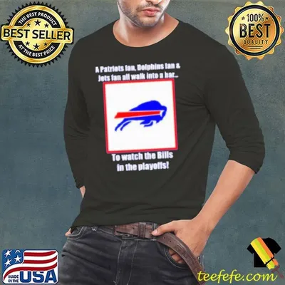 A patriots Dolphins Jets fan walk into bar watching Bills playoffs Shirt
