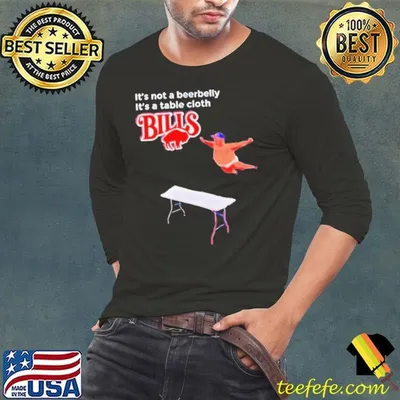 Bills It’s Not A Beerbelly It’s A Table Cloth shirt