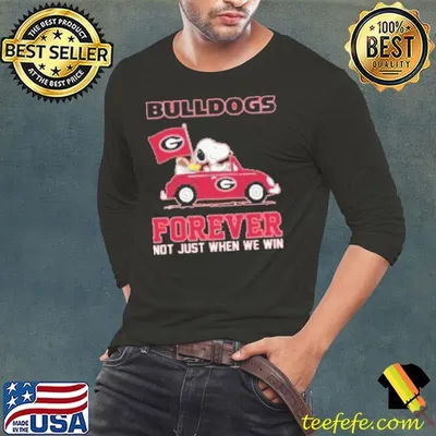 Bulldog Forever Not Just When We Win Shirt