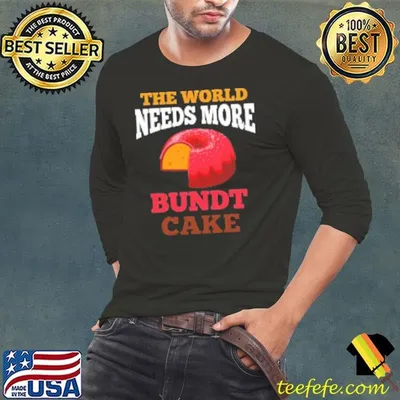 Bundt Cake Apparel Funny Cute Cakes Lover Shirt
