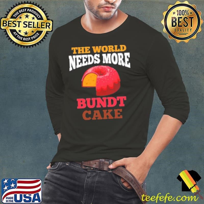 Bundt Cake Apparel Funny Cute Cakes Lover Shirt
