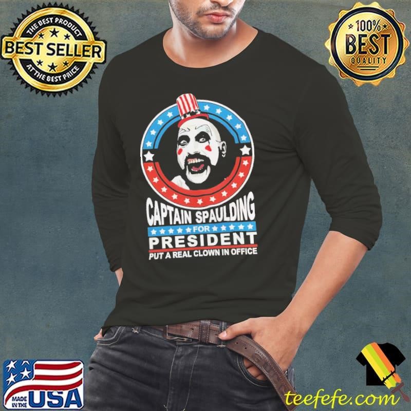 Captain Spaulding For President Put A Real Clown In Long Sleeve Tee