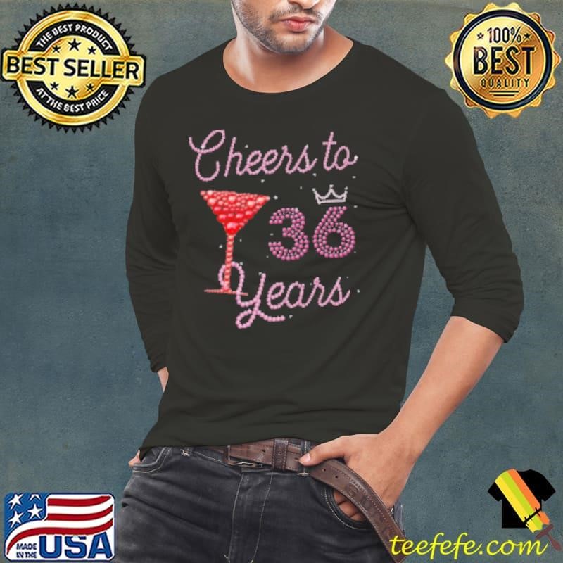 Cheers To 36 Years 36Th Birthday 36 Years Old Bday Shirt