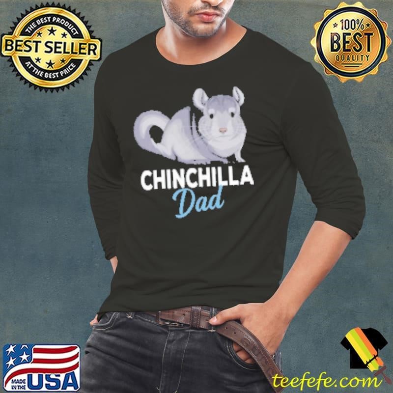 Chinchilla Dad Funny Chinchilla Father Father's Day Shirt