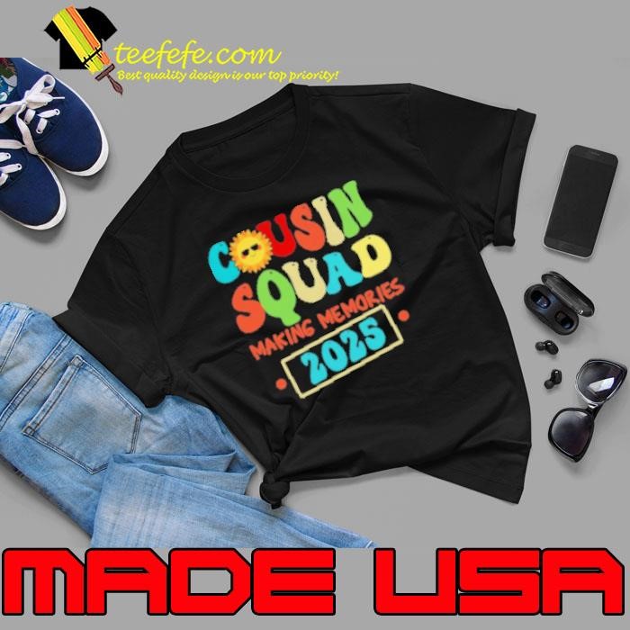 Cousin Squad Crew 2025 Making Memories Family Reunion  Shirt