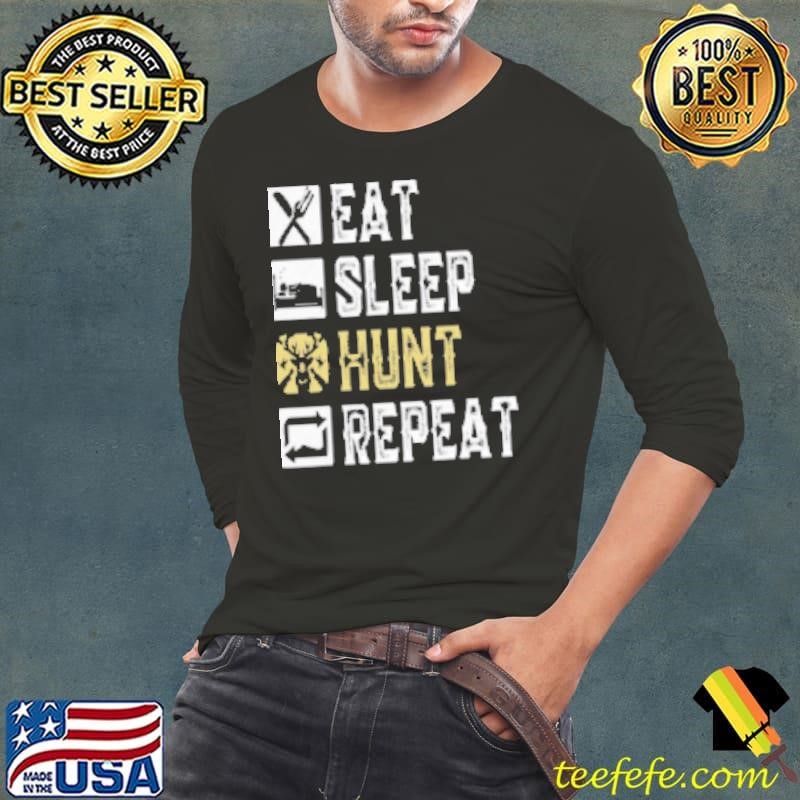 Eat Sleep Hunt Repeat I Choose Hunt Shirt