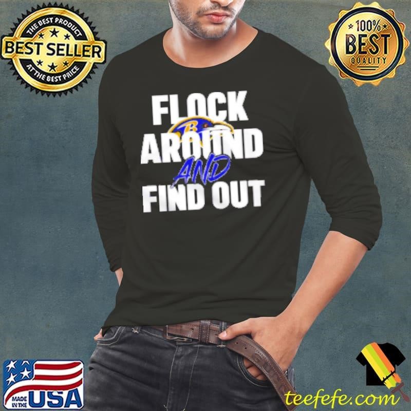 Flock around and find out Baltimore Ravens Long Sleeve Tee