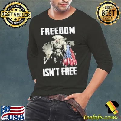 Freedom isn't free Shirt