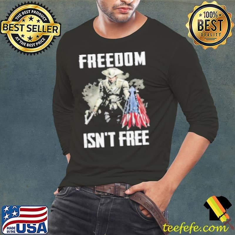 Freedom isn't free Shirt