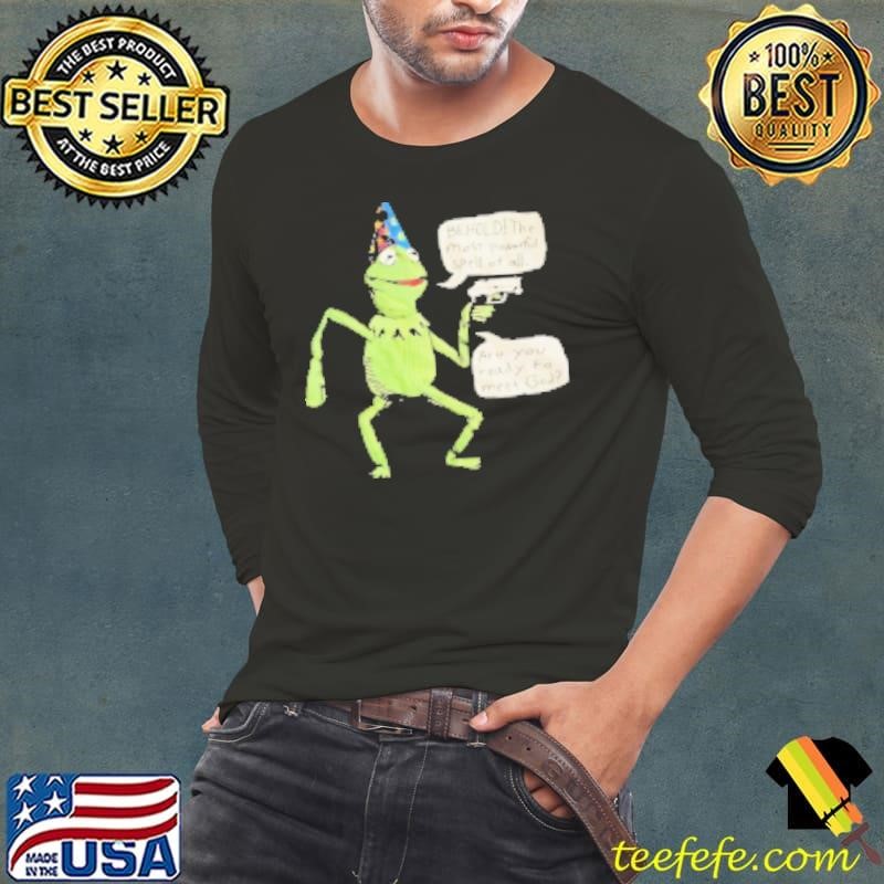 Frog behold the most powerful spell of all are you ready to meet god Shirt