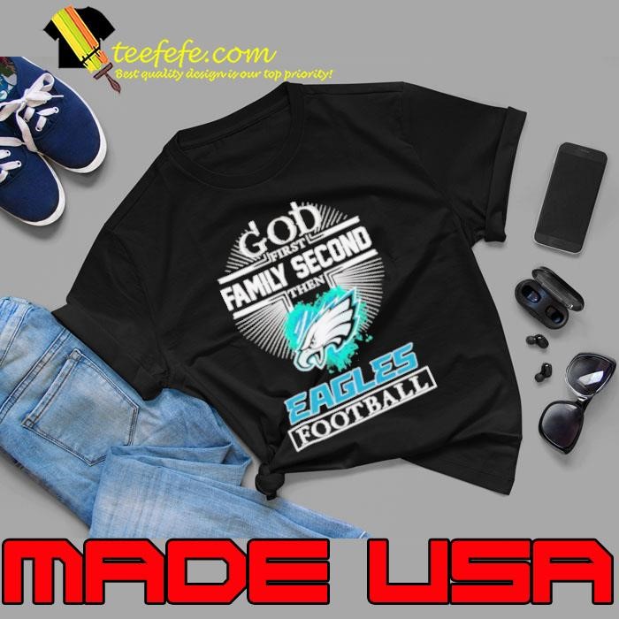 God first family second then Eagles football logo Unisex