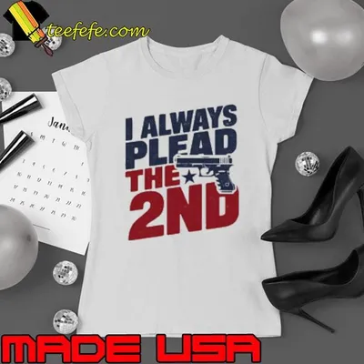 I always plead the 2nd gun Shirt