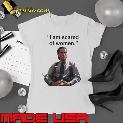 I am scared of womeshirt