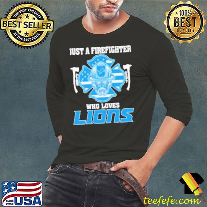 Just A Firefighter Who Loves Detroit Lions Fire Dept Long Sleeve Tee