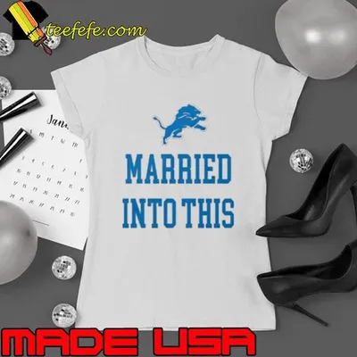 Married into this Detroit Lions Shirt