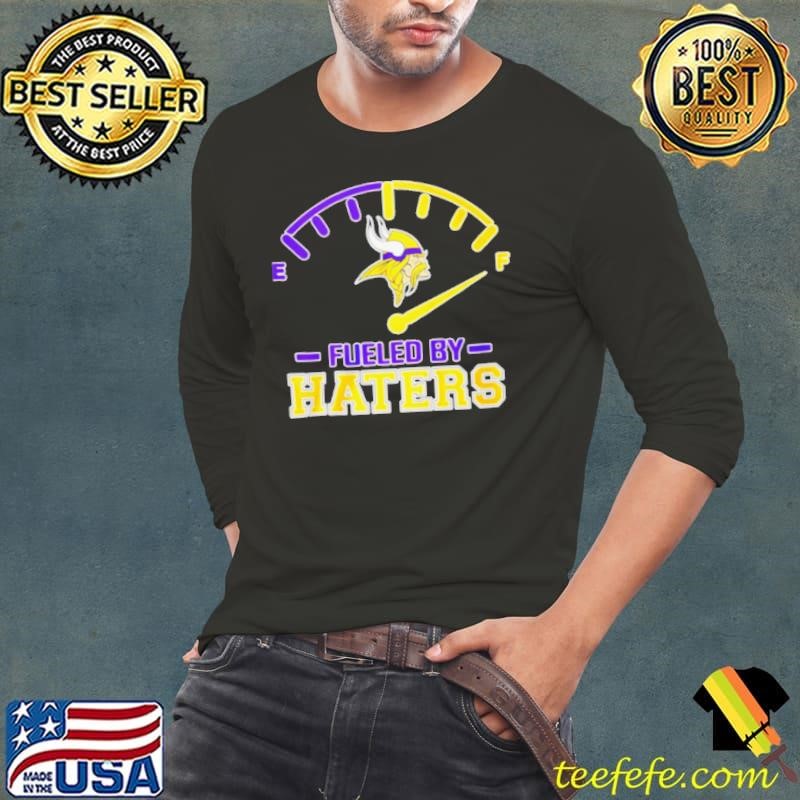 Minnesota Vikings fueled by Haters logo Long Sleeve Tee