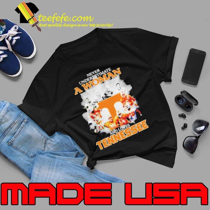 Never underestimate a woman who understands football and loves Tennessee Vols signatures Unisex