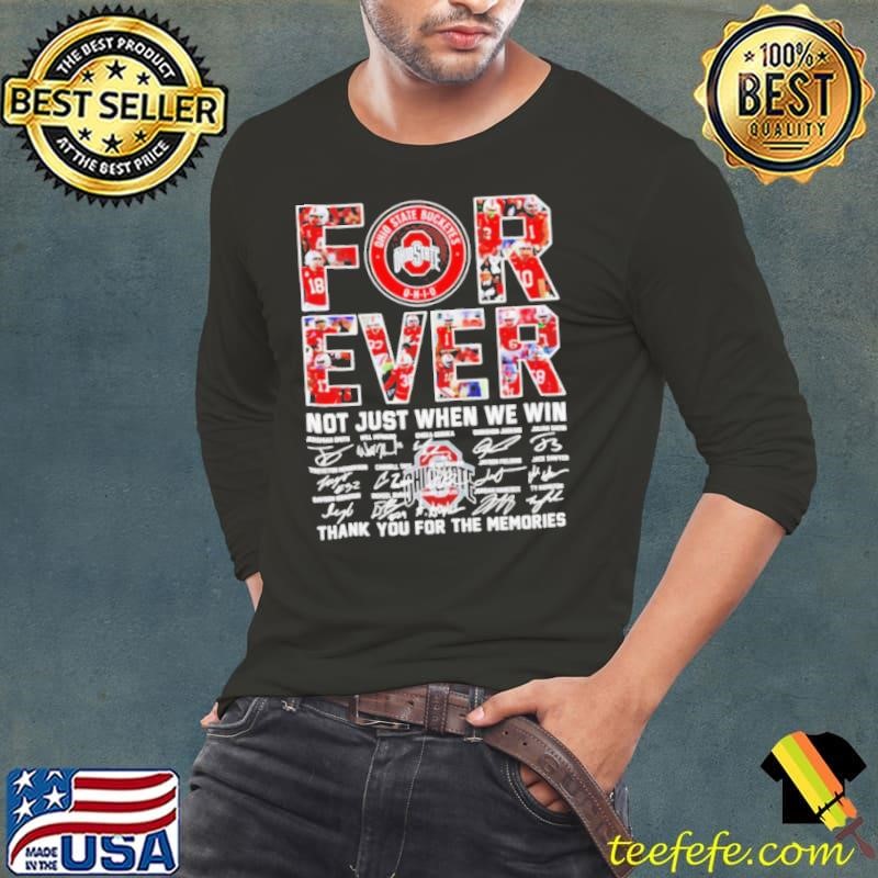 Ohio State Buckeyes forever not just when we win thank you for the memories Long Sleeve Tee