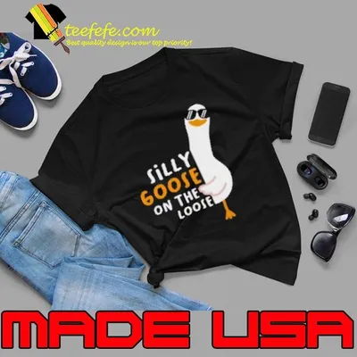 Silly Goose On The Loose  Shirt