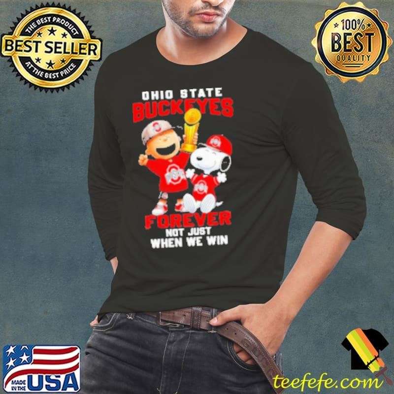 Snoopy X Ohio State Buckeyes Forever Not Just When We Win Long Sleeve Tee