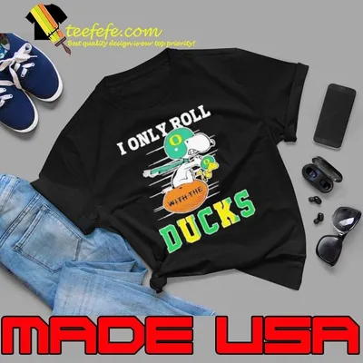 Snoopy and Woodstock I only roll with the Oregon Ducks shirt - Copy