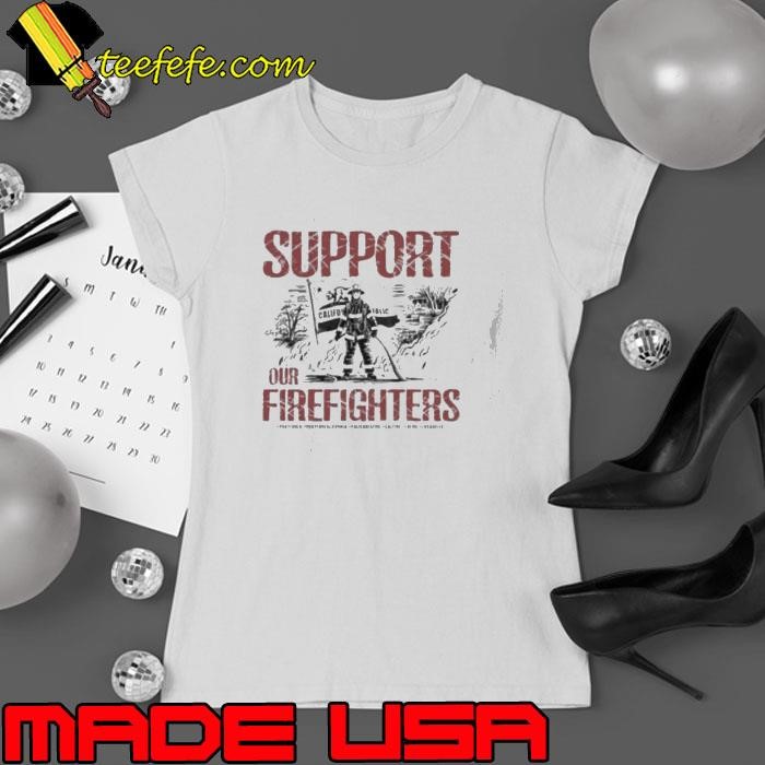Support Our Firefighters  Shirt