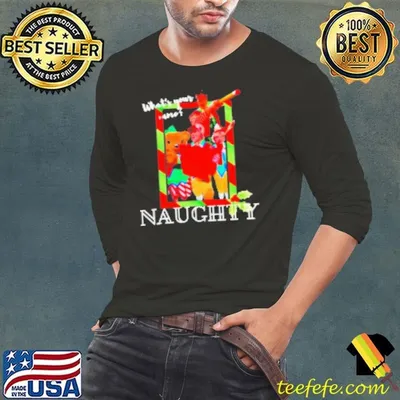 Tally The Elf Santa What's Your Name Naughty Shirt