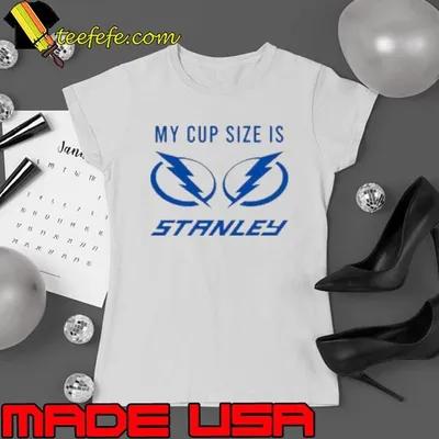 Tampa Bay Lightning my cup size is stanley Shirt
