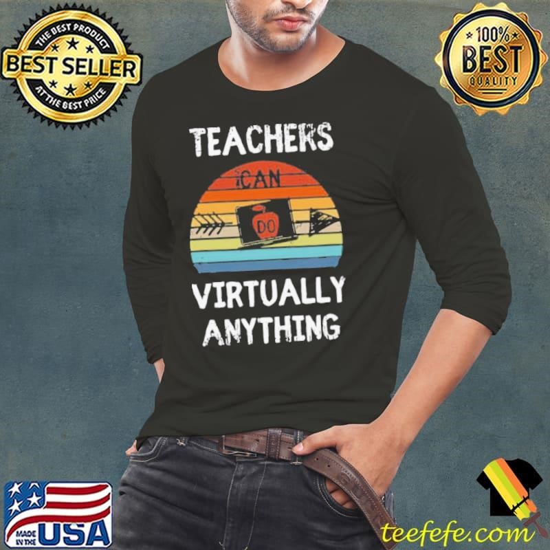 Teachers Can Do Virtually Anything Vintag Long Sleeve Tee