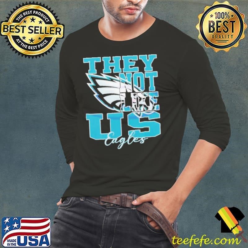 They Not Like Us Philadelphia Eagles Nfl Football shirt