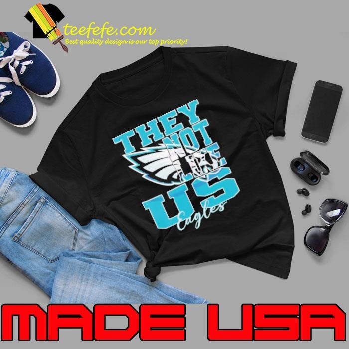 They Not Like Us Philadelphia Eagles Nfl Football Unisex