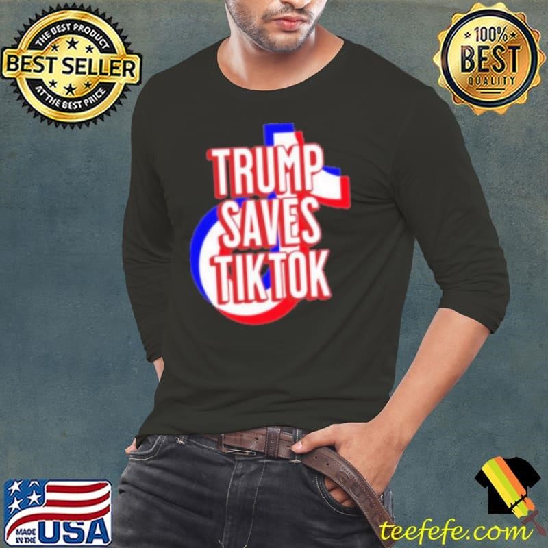 Trump Saves TikTok Long Sleeve Tee