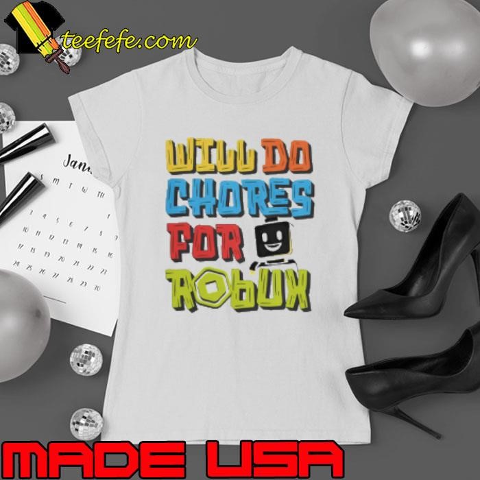 Will Do Chores For Robux Retro Shirt