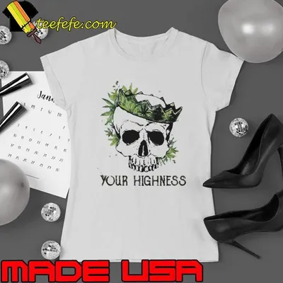 Your Highness shirt