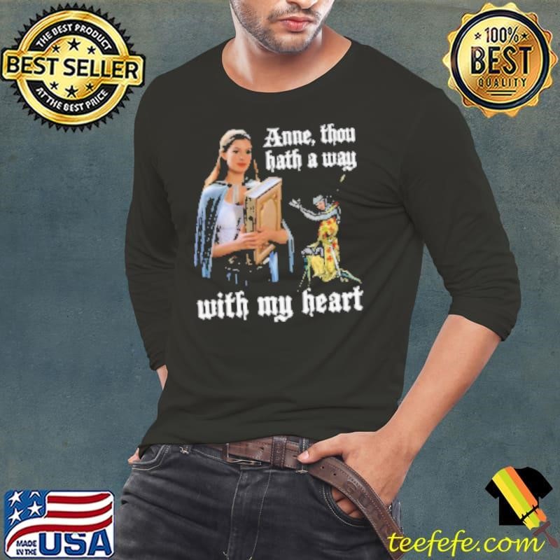 Anne Thou Hath A Way With My Heart Long Sleeve Tee