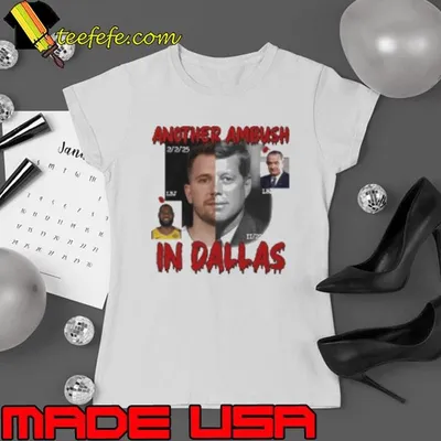 Another Ambush In Dallas Shirt
