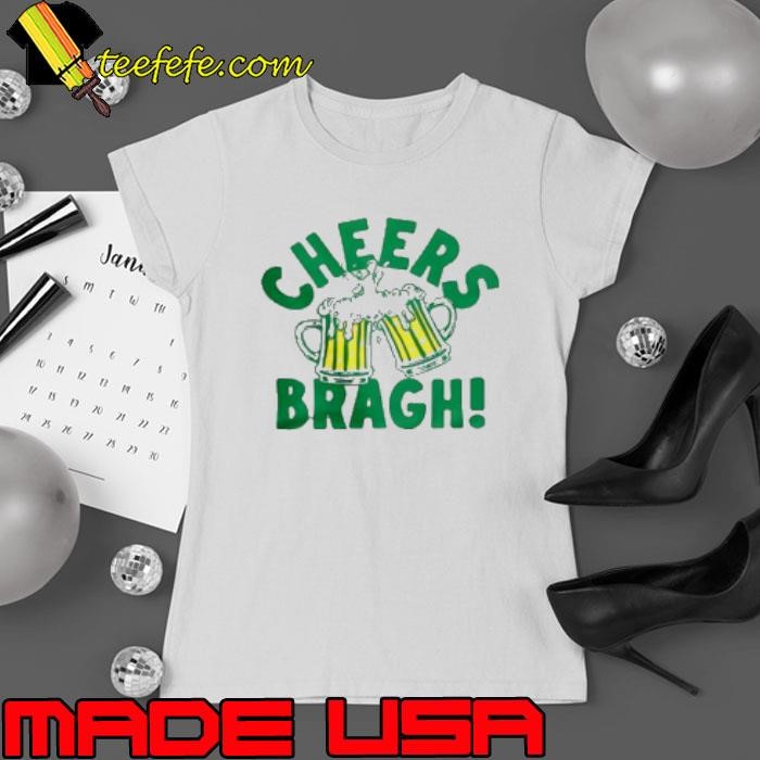 Cheers Bragh St Patrick’s Day Ladies tee