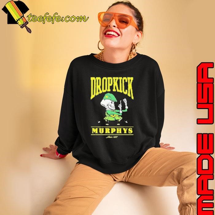 Dropkick Murphys Fist Up I Keep My Fist Raised Up Since 1996 St Patrick's Day 2025 Sweatshirt
