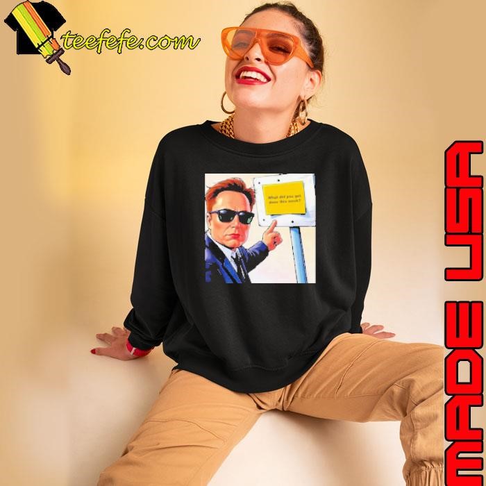 Elon Musk what did you get done this week Sweatshirt