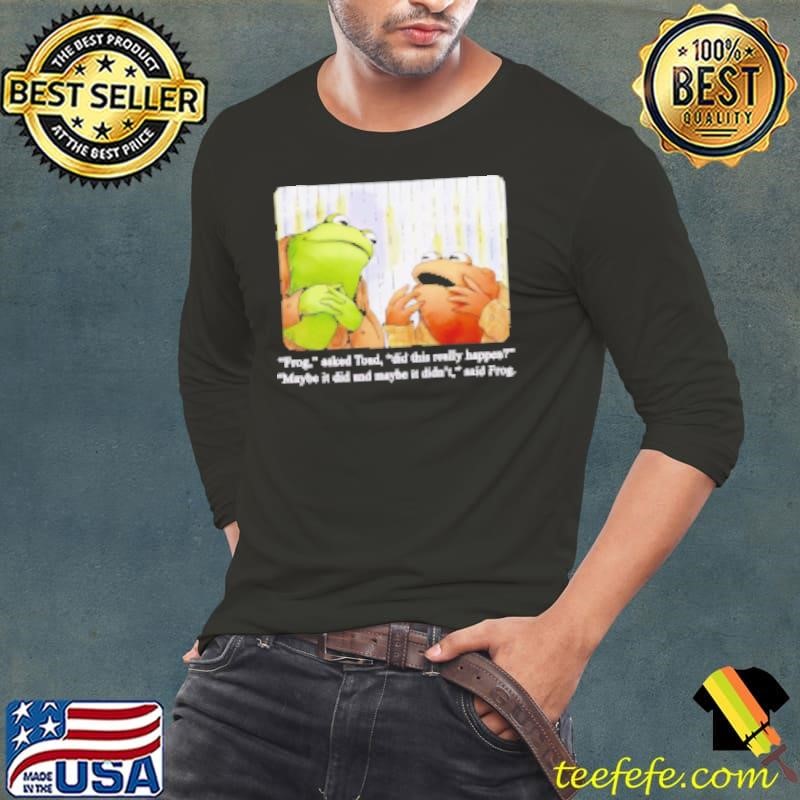 Frog And Toad Something Happened Quote 2025 Long Sleeve Tee
