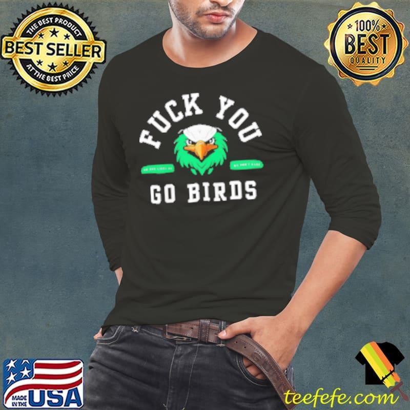 Fuck you go Birds Long Sleeve Tee