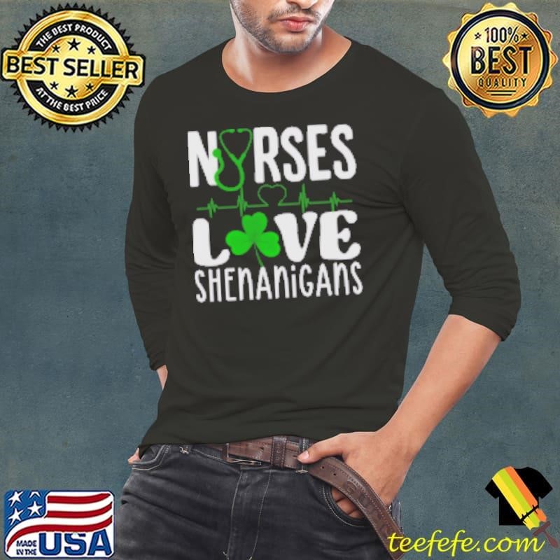 Good Nurses Love Shenanigans St Patrick's Day Long Sleeve Tee