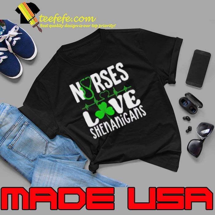 Good Nurses Love Shenanigans St Patrick's Day Unisex