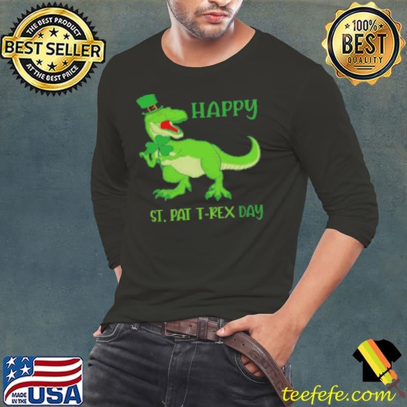 Happy St Pat T Rex Day Dino St Patrick's Day Long Sleeve Tee